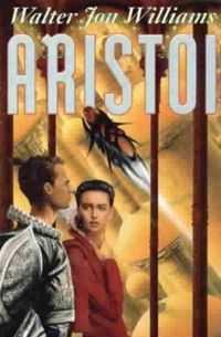 Cover of Walter Jon Williams' Aristoi